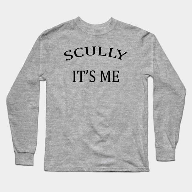 Scully it's me Long Sleeve T-Shirt by FauQy